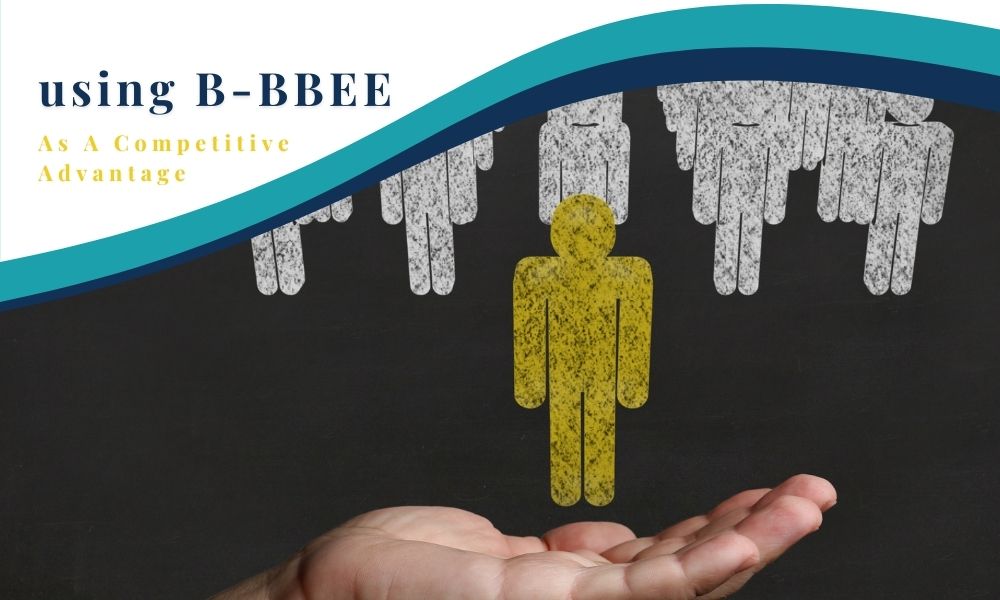 Using B-BBEE As A Competitive Advantage
