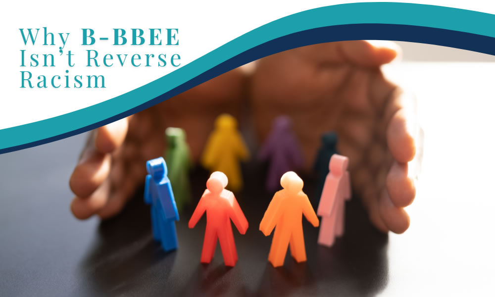 Why B-BBEE Isn’t Reverse Racism