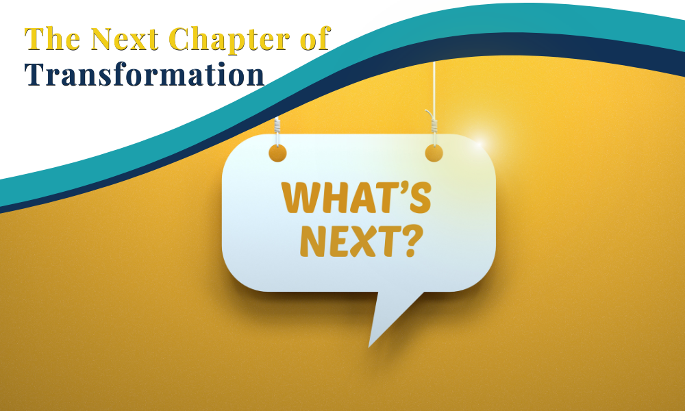 The Next Chapter of Transformation